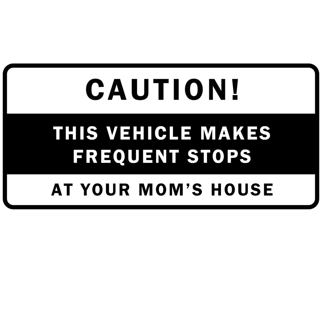 This Irreverent Your Mom S House Bumper Sticker Will Have Your Sides Splitting Sticker Blaster